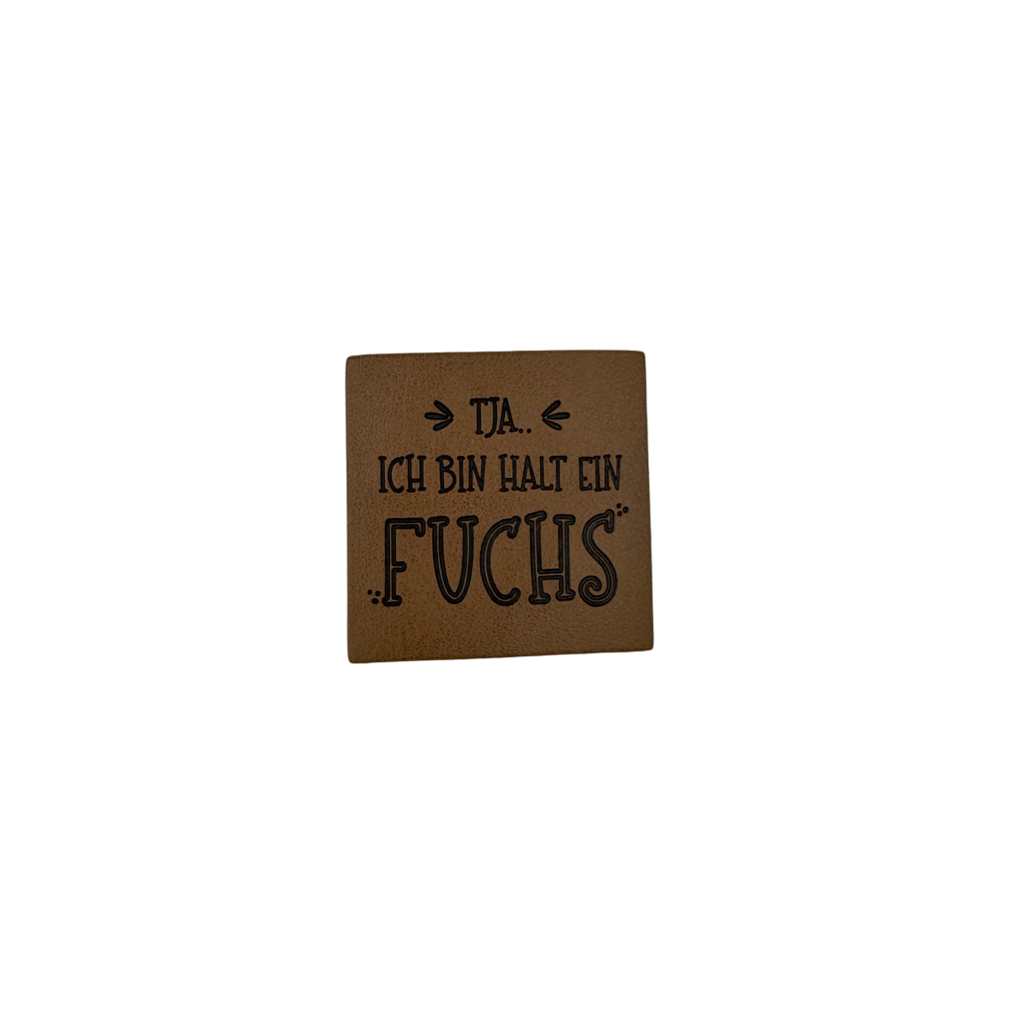 Kunstlederlabel "Tja. Ich bin halt ein Fuchs"
